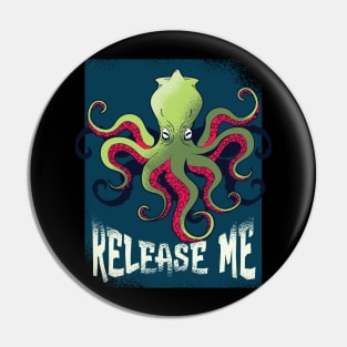 Release me Kraken cartoon Pin