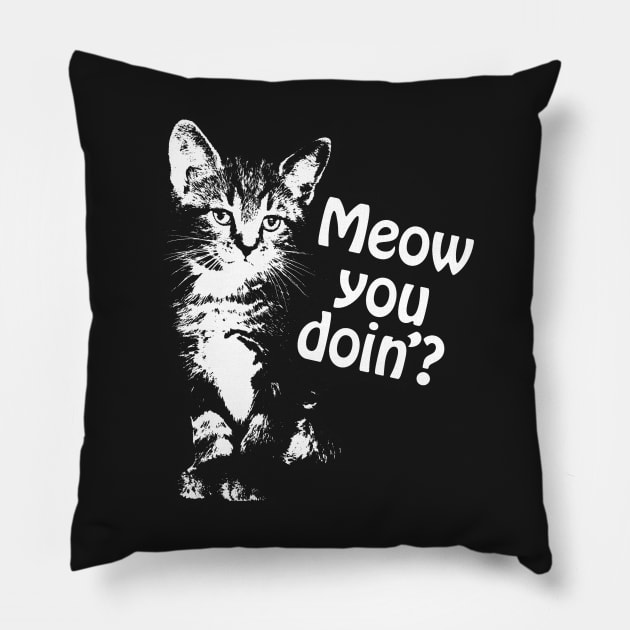 Meow You Doin'? Pillow by SkarloCueva