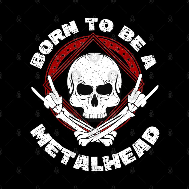 Born To Be A Metalhead by Gothic Rose Designs