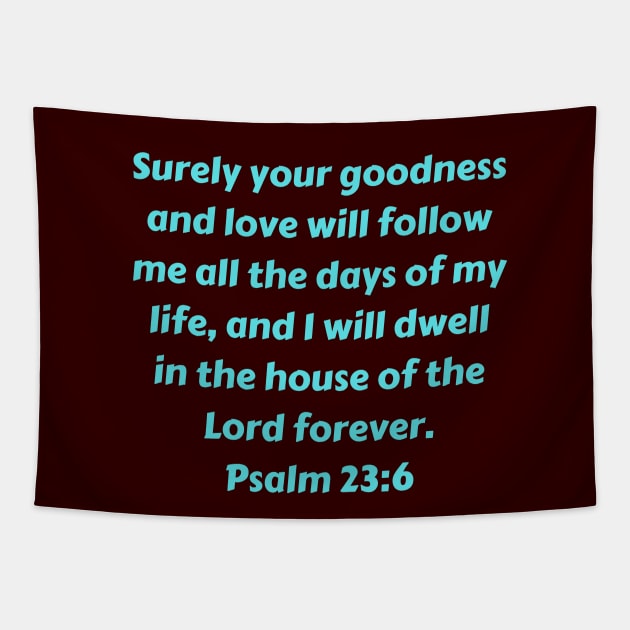 Bible Verse Psalm 23:6 Tapestry by Prayingwarrior