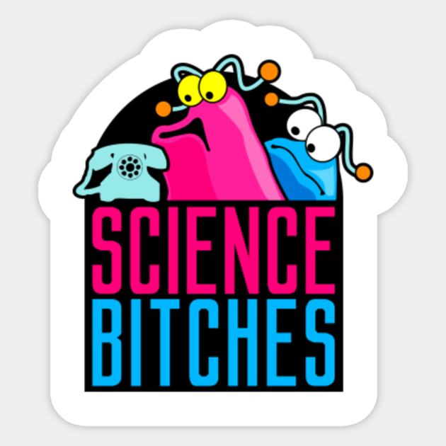 Science Bitches - Science - Sticker