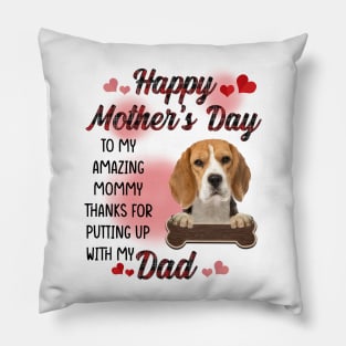 Beagle Happy Mother's Day To My Amazing Mommy Pillow