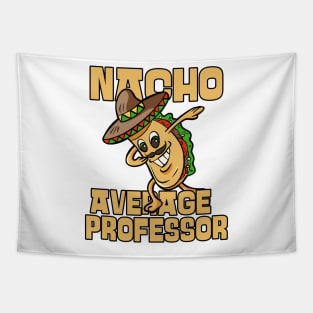 Nacho Average Professor Funny Cinco De Mayo Tapestry