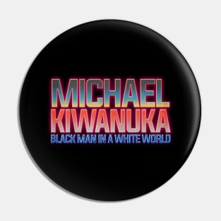 black man in a white world michael kiwanuka Pin