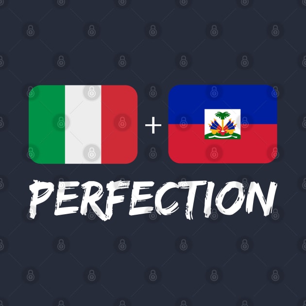 Italian Plus Haitian Perfection Mix Flag Heritage Gift by Just Rep It!!