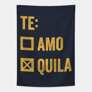 Te Amo Tequila - Funny Cinco de Mayo Tapestry