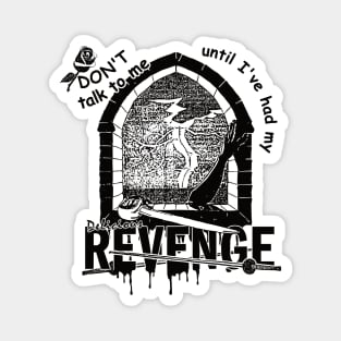 Delicious revenge Magnet