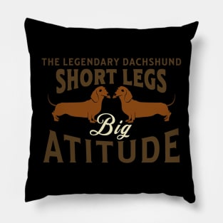 Dachshund Lovers Short Legs Big Attitude Pillow