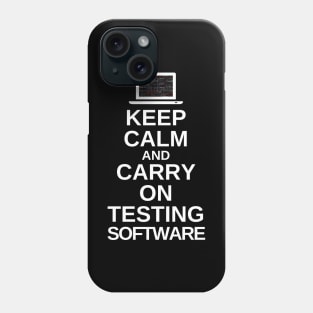 Keep calm and carry on testing software Phone Case