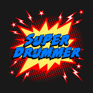 Super Drummer T-Shirt