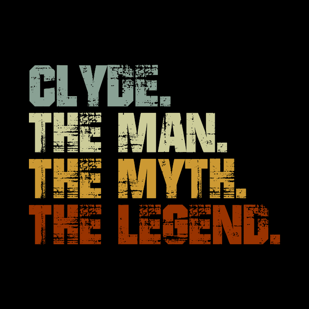 Clyde The Man The Myth The Legend by designbym