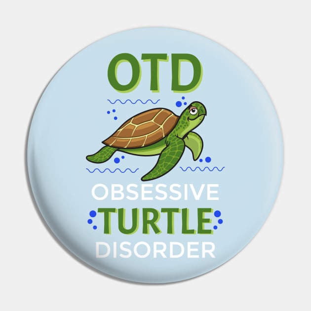 I Like Turtles OTD Obsessive Turtle Disorder Funny Graphic Pin by SassySoClassy