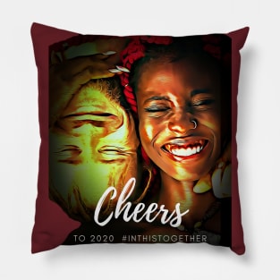 CHEERS to 2020, #inthisTogether Pillow