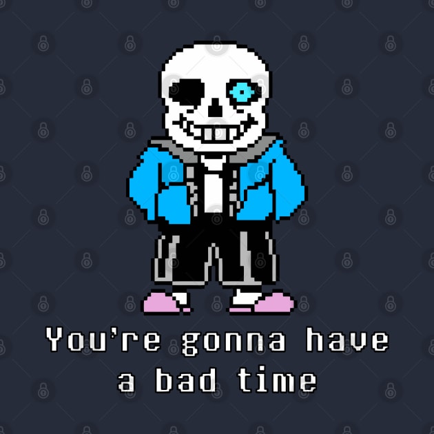 You're gonna have a bad time by childofthecorn