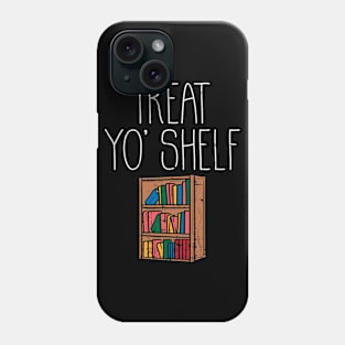 Treat Yo' Shelf Phone Case