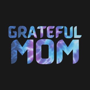 Grateful Mom Tie Dye text T-Shirt