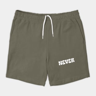 Never Shorts