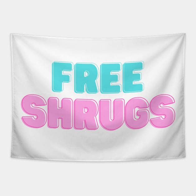 Free Shrugs Funny Gift Tapestry by nathalieaynie