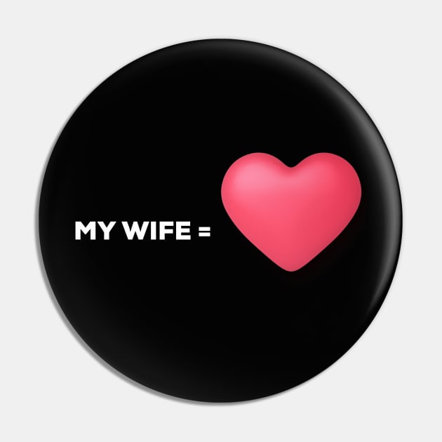 I Love My Wife T-Shirt Pin by moha22