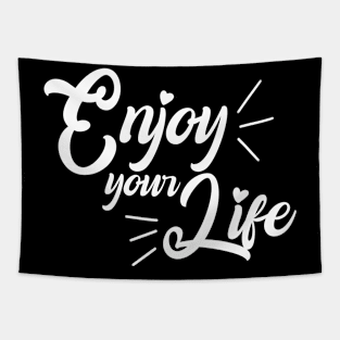 Enjoy your life Tapestry