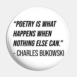 Charles Bukowski Quote Pin