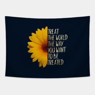 Treat The World The Way You Want To Be Treated! Tapestry