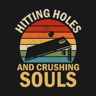 Hittin Holes And Crushin Souls Ritro Vintage T-Shirt