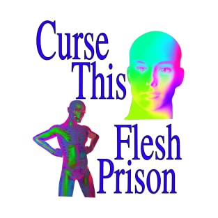Curse This Flesh Prison T-Shirt