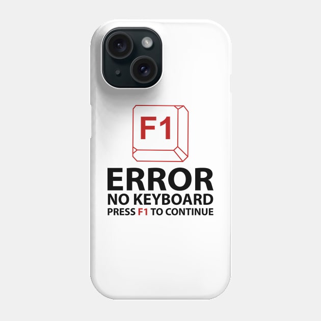 Error No Keyboard Press F1 To Continue Phone Case by AmazingVision