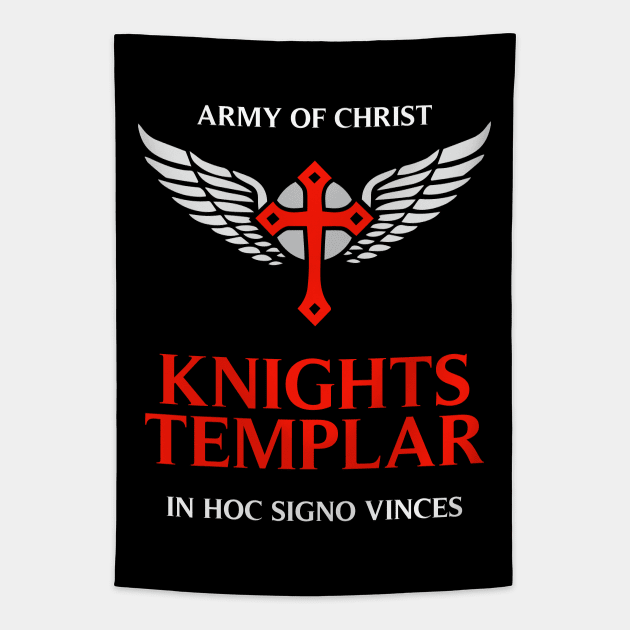 Knights Templar motto / The crusader / In Hoc Signo Vinces / Army of Christ Tapestry by Naumovski