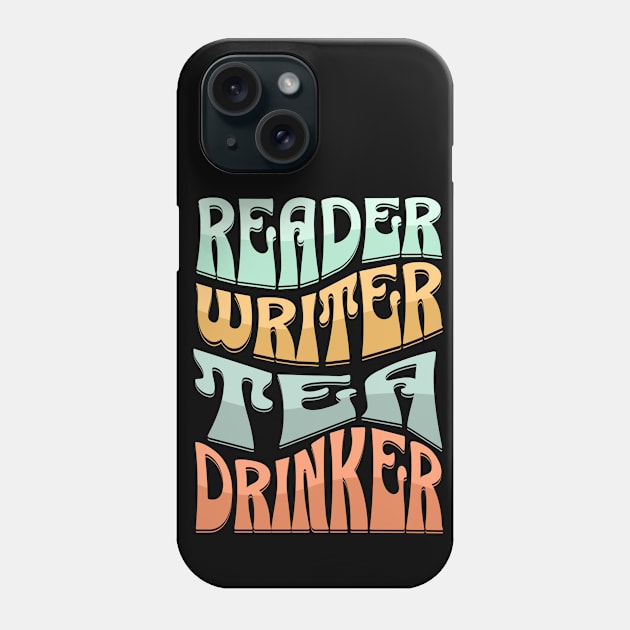 Reader Writer Tea Drinker Phone Case by AJDesignsstuff