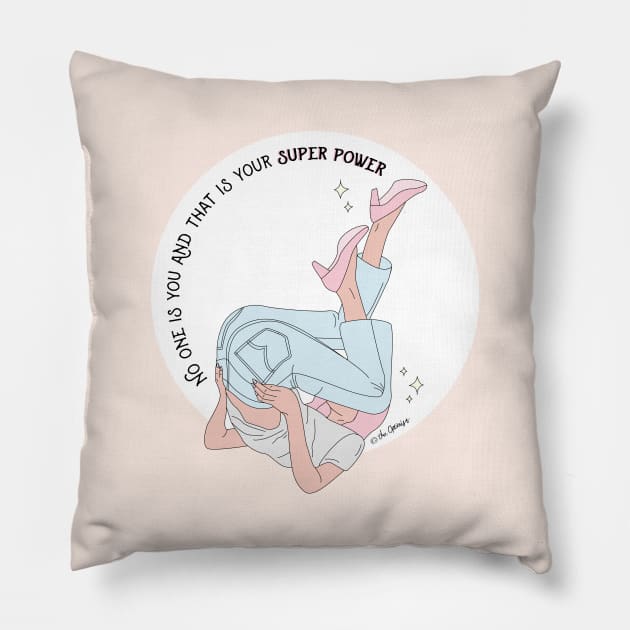 No One Is You - And that Is Your Superpower Pillow by TheOptimist