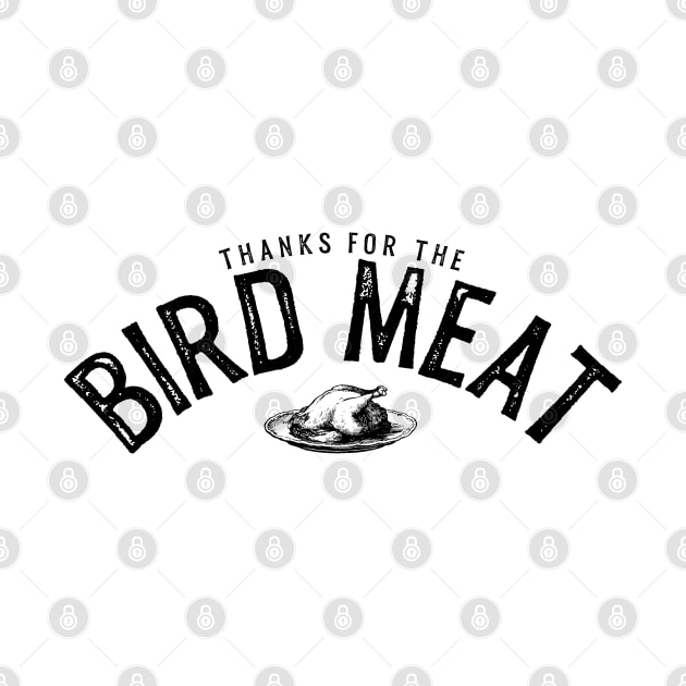 Thanks for the BIRD MEAT (Thanksgiving) by UselessRob