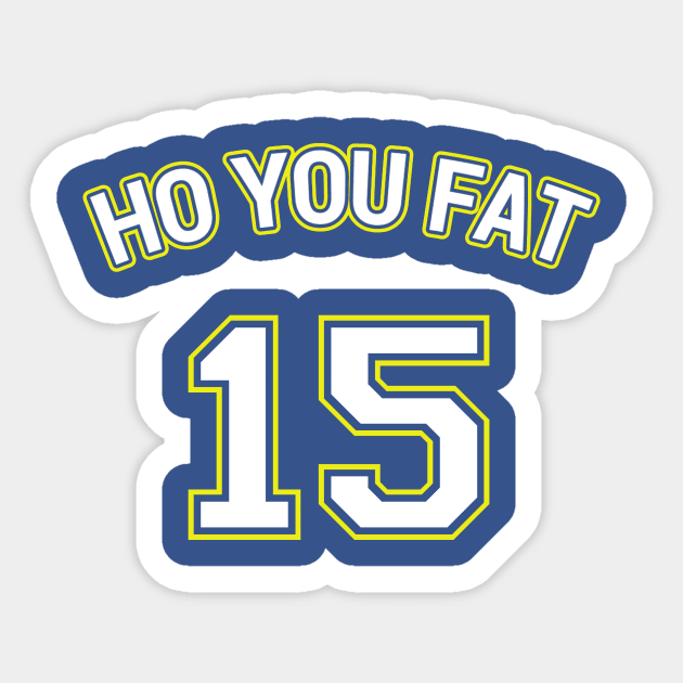 Steeve Ho You Fat - Ho You Fat - Sticker