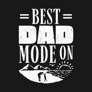 Best Dad Mode On T-Shirt