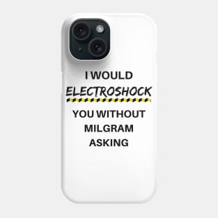 Milgram told me to do it Phone Case