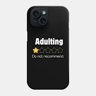 Adulting: 1 Star. Do not recommend. Phone Case