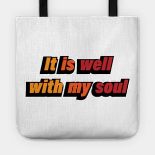 It is well with my soul - positive quote Tote