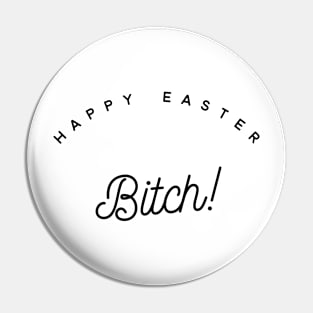 happy easter bitch! Pin