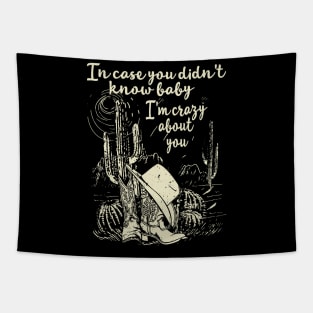 In Case You Didn't Know Baby I'm Crazy About You Cactus Cowgirl Hat Tapestry