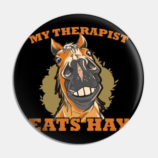 Horse Riding Horse Lover Horse Girl My Therapist Eats Hay Pin