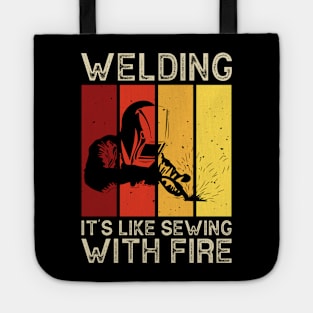 Welding It's Like Sewing With Fire T Shirt For Women Men Tote