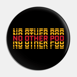 No Other Pod Word Mark - Chiefs Pin