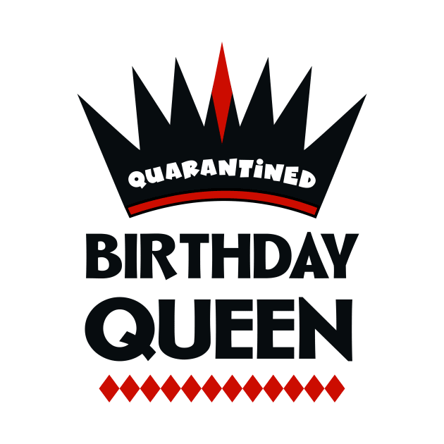 Quarantined Birthday Queen by colorsplash