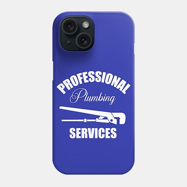 Professional Plumbing Services  Art for Plumbers and Pipefitters Phone Case by ArtoBagsPlus