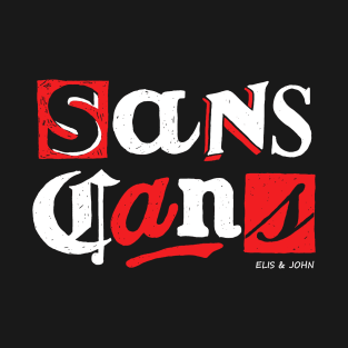 Elis and John Merch Sans Cans T-Shirt