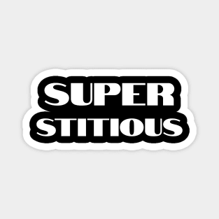 Superstitious Magnet