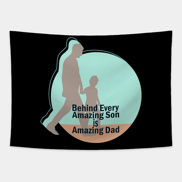 Behind every amazing son is amazing dad Tapestry by Linda Glits