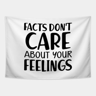 Facts don't care about your feeling Tapestry