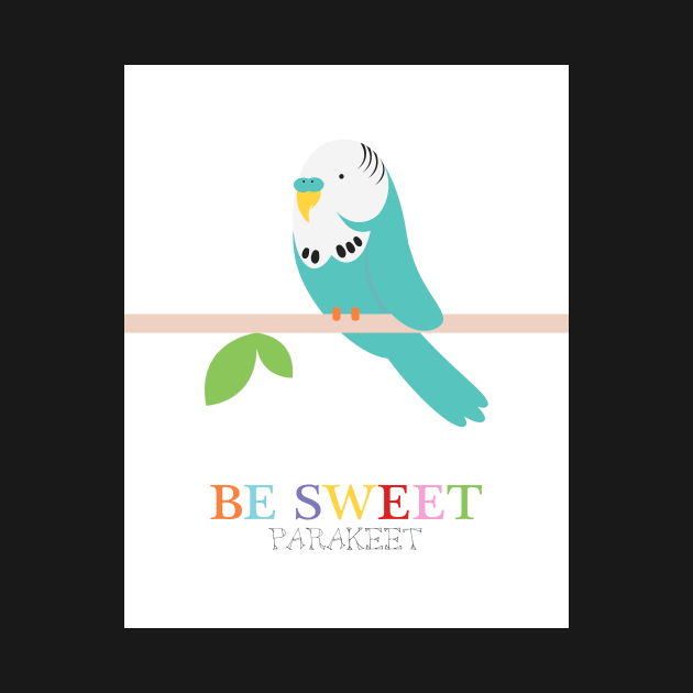 be sweet parakeet by creativemonsoon